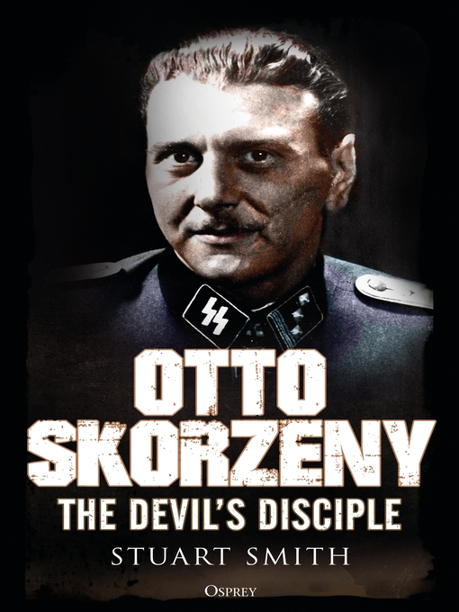 Title details for Otto Skorzeny by Stuart Smith - Available